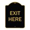 Signmission Designer Series Sign-Exit Here, Black & Gold Heavy-Gauge Aluminum, 24" H, 18" L, BG-1824-9846 A-DES-BG-1824-9846 - alternate 1